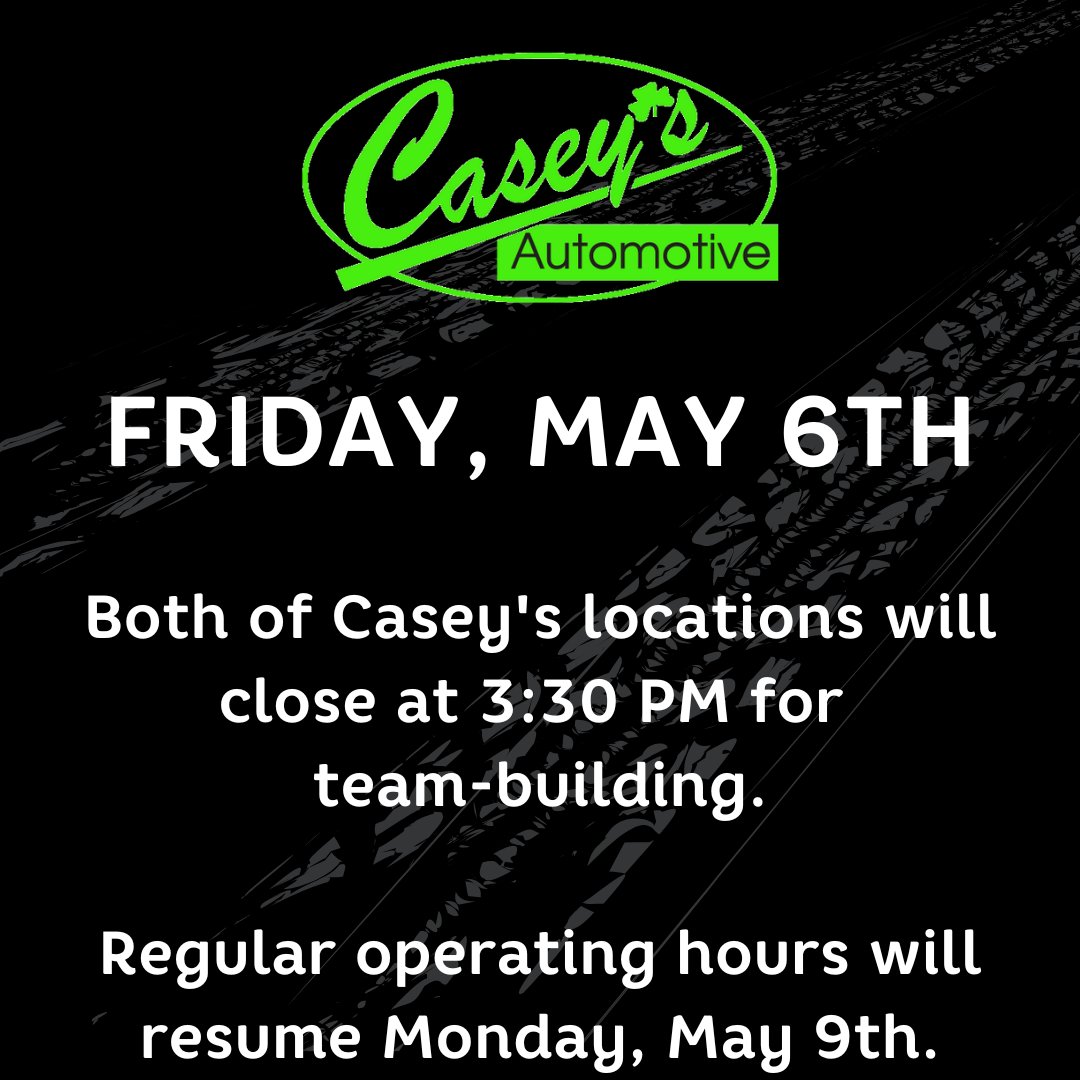 Our shops will close at 3:30 PM today, Friday, May 6th.  If you have any questions or need service, please contact us!

Our regular hours will resume on Monday, May 9th. 

Chantilly: 703-802-6300
Sterling: 703-444-6900
caseysautomotive.com/select-service…