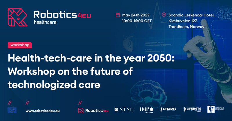 Robotics4EU's tweet photo. 🚨Tomorrow, don't miss the workshop that will give you a vision for 2050 #healthtechcare.
Hosted by @Robotics4EU @NTNU, #IMRO-Lab, @LifebotsMSCA, @LEE, @AUTOWORK
📅May 24th I 10:00-04:00 CET
Know all about and sign up 📌https://t.co/8OkaDT7k0E
@CORDIS_EU