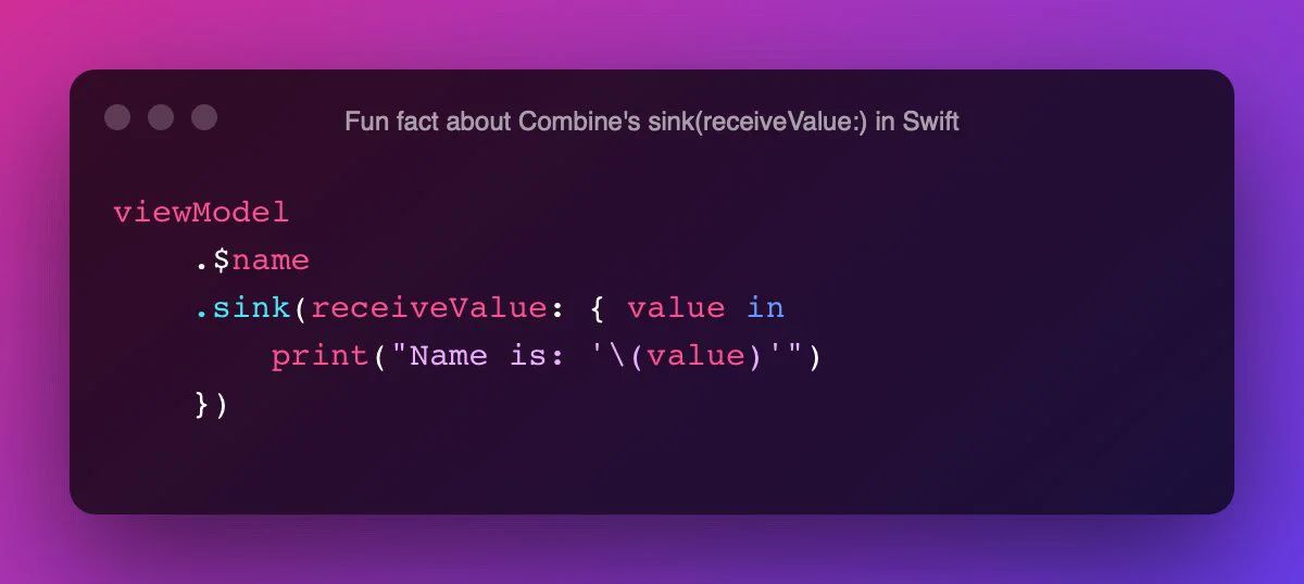 Code image showing a simple use of .sink(receiveValue:)