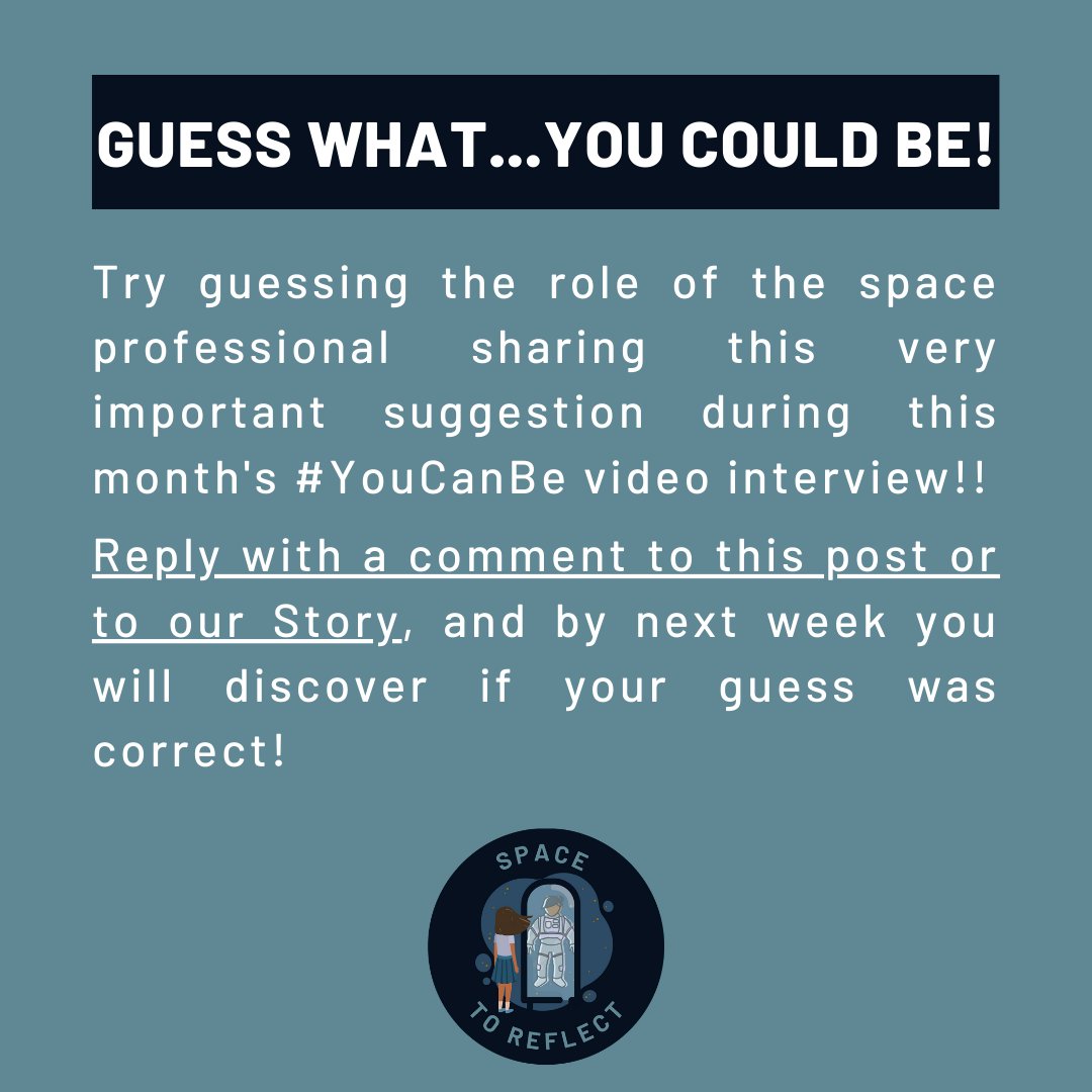 reflect_space's tweet photo. Do not miss the chance to participate in the #SpaceToReflect’s “Guess what…you could be!” game: try guessing the role of the space professional sharing this important suggestion during this month's #YouCanBe IGTV Video Interview Series!🚀💫 https://t.co/4Qs68PpWoG