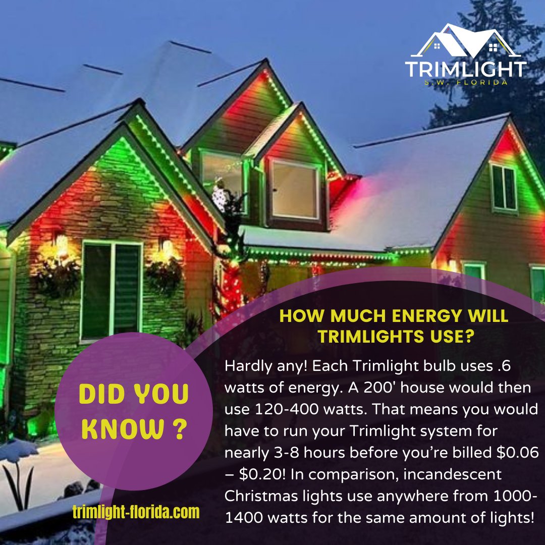 𝐇𝐎𝐖 𝐌𝐔𝐂𝐇 𝐄𝐍𝐄𝐑𝐆𝐘 𝐖𝐈𝐋𝐋 𝐓𝐫𝐢𝐦𝐥𝐢𝐠𝐡𝐭𝐬 𝐔𝐒𝐄?
Each Trimlight bulb uses .6 watts of energy. 
#Trimlight #LightingDesign #LightingIdea #Lighting #SouthWestFlorida #SWFL

𝐂𝐨𝐧𝐭𝐚𝐜𝐭  trimlight-florida.com 𝐭𝐨 𝐥𝐞𝐚𝐫𝐧 𝐦𝐨𝐫𝐞 𝐝𝐞𝐭𝐚𝐢𝐥𝐬!👈👈