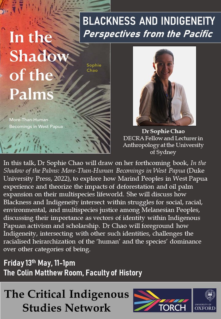 TORCHOxford's tweet photo. EVENT | Friday 13 May 2022, 11am-1pm, Colin Matthew Room, Faculty of History | Blackness, Indigeneity, Ecology: Perspectives from the West Papuan Plantation Frontier. Dr Sophie Chao gives her talk on her forthcoming book. Critical Indigenous Studies Network event.
@indig_TORCH https://t.co/xEFcpXYVJp