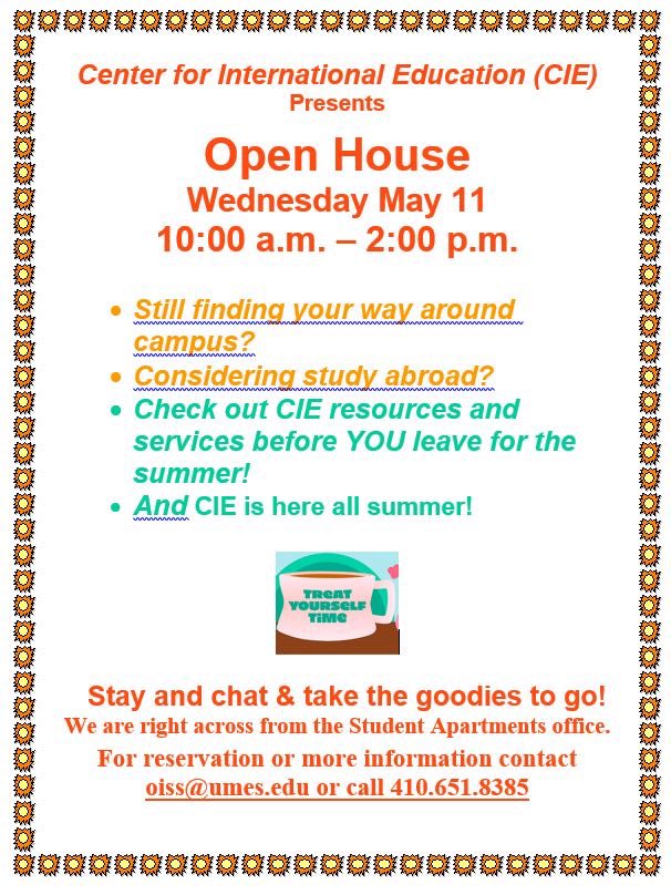 #UMES CIE invites you to our Open House on Wednesday, May 11th from 10am-2pm. Come learn about CIE resources, study abroad, for help finding your way around campus, &amp; goodies!