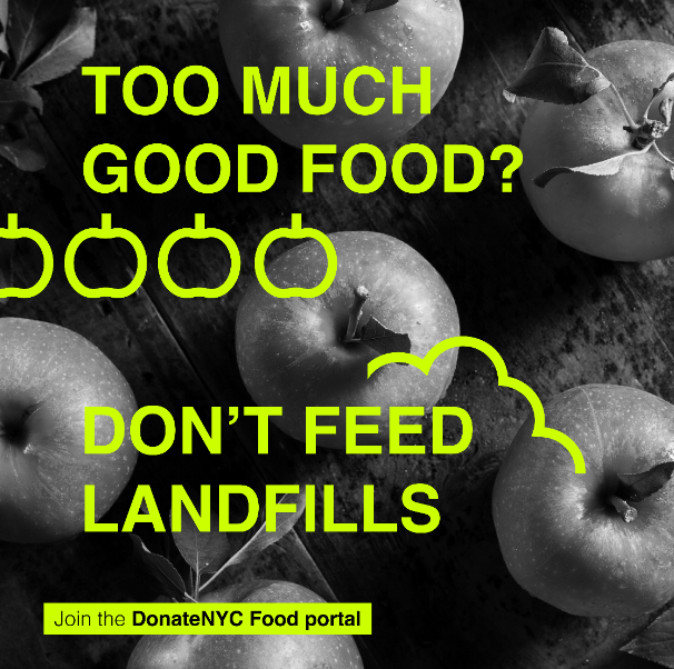 Any amount of food wasted is a loss – that’s why the donateNYC Food Portal is specifically equipped to handle food donations of any size, from a few pounds to a few pallets.

Food manufacturers and wholesale distributors should visit on.nyc.gov/FoodPortal to learn more.