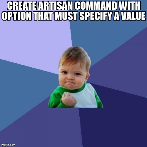 overflow_meme's tweet image. Create Artisan command with option that must specify a value stackoverflow.com/questions/7213… #commandlinearguments #laravelartisan #laravel #php
