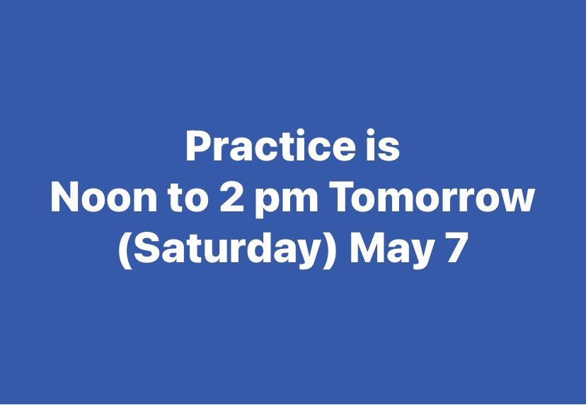 Practice is Noon to 2 pm Tomorrow (Saturday) May 7 <a href="/cjmcgavin16/">Colin McGavin</a>