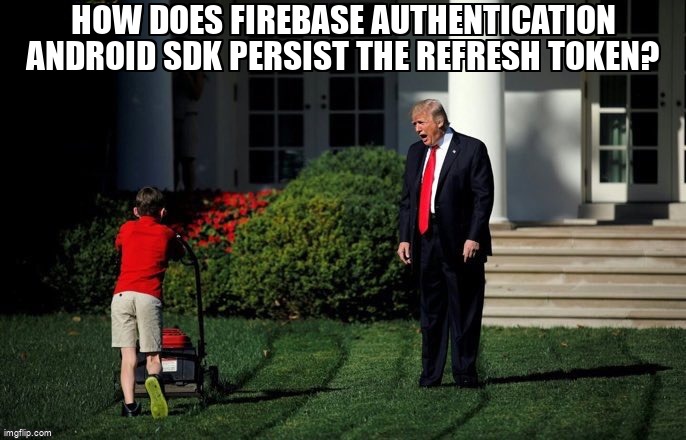 overflow_meme's tweet image. How does Firebase Authentication Android SDK persist the refresh token? stackoverflow.com/questions/7214… #android #firebase #firebaseauthentication