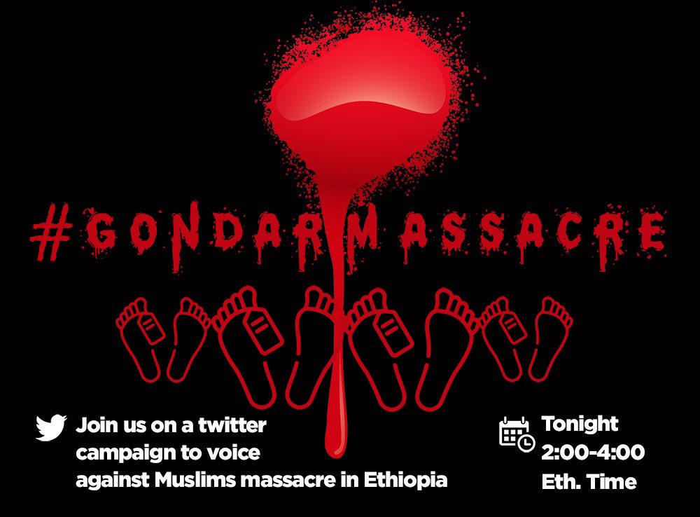 Hey Tweeps, 

There will be a Twitter campaign dedicated to asking justice for #GondarMuslims tonight 8:00-10:00PM EAT. 

The Campaign will use #IslamophobiaInEthiopia and #GondarMassacre hashtags. 
Get ready y’all!