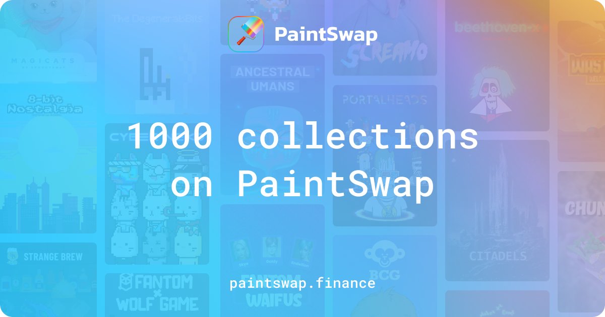1,000?! With the latest collections added PaintSwap has reached over 1,000 #NFT collections on #fantom more than most other networks combined! The magic 1,000th collection was <a href="/WyldeRosee/">WyldeRose</a> Keep Painting 🖌️🖌️🖌️