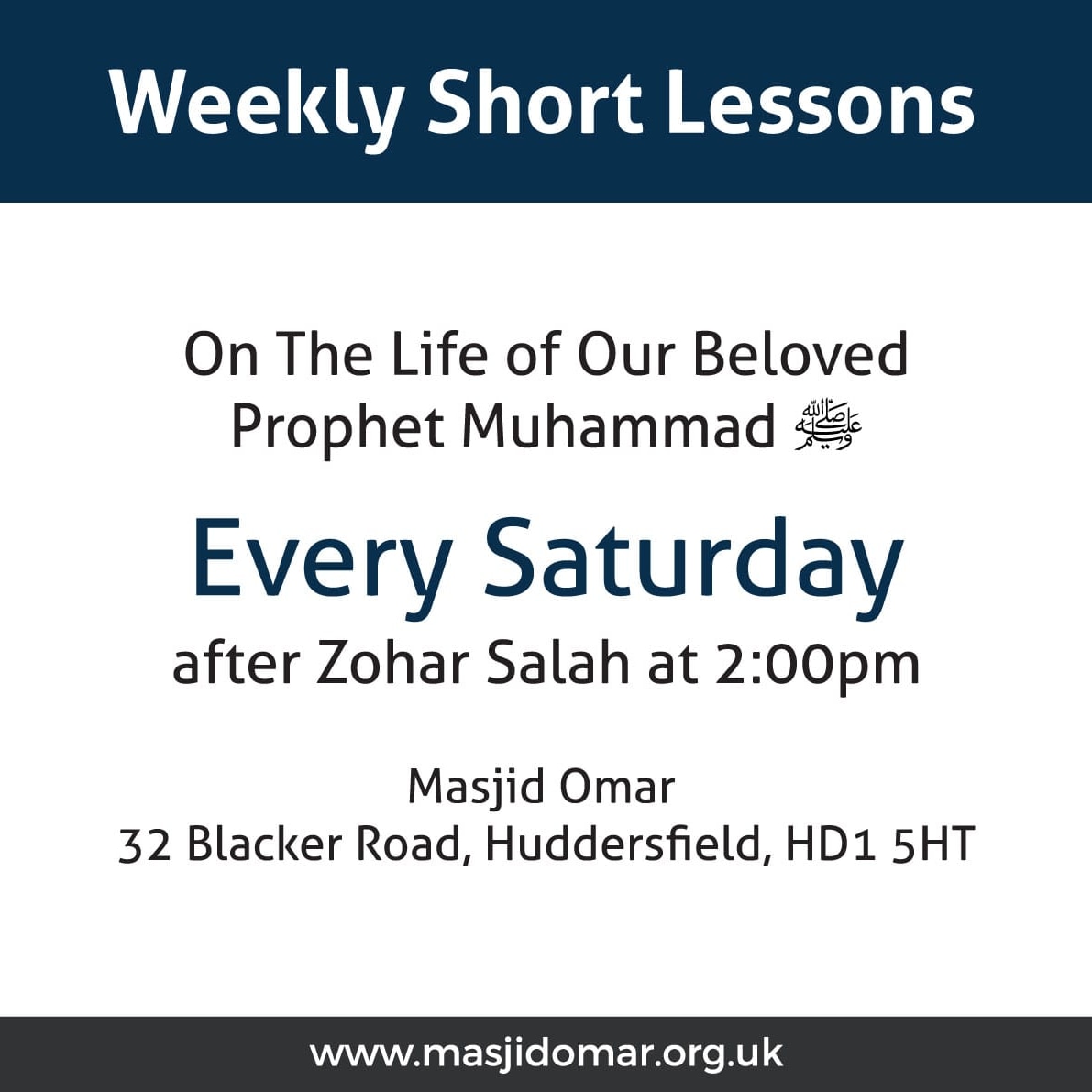 Weekly Short Lessons On The Life of Our Beloved Prophet Muhammad Salalahu alaihi wasallam.
masjidomar.org.uk #masjidomar #huddersfield #seerah