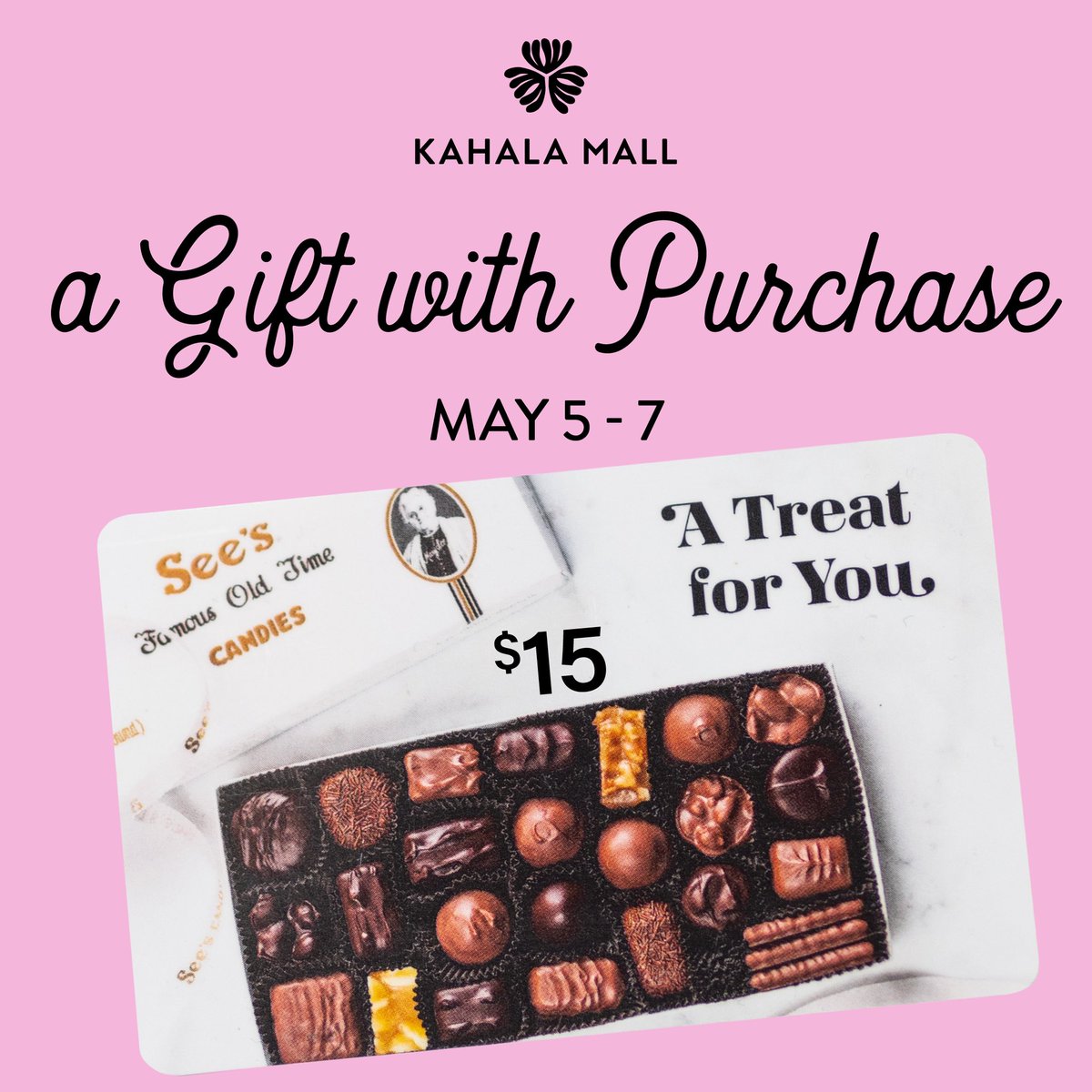 KahalaMallCtr's tweet photo. Celebrate MOM with us! Receive a $15 See’s Candies gift card with $150 in combined Kahala Mall receipts!  You can redeem your receipts in Center Court on Thursday, May 5 – Saturday, May 7 from 11AM – 6PM. One gift card per person. (while supplies last). https://t.co/PXR3F5xszj
