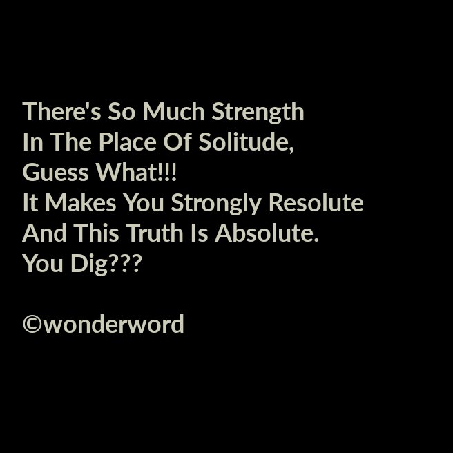 kingwonderword's tweet photo. The life of the extreme is quite fun, because in solitude strength is birthed. And newness of tactical wisdom is engineered into action.
#PowerOfSolitude
#WonderWord https://t.co/712tRCvZM2