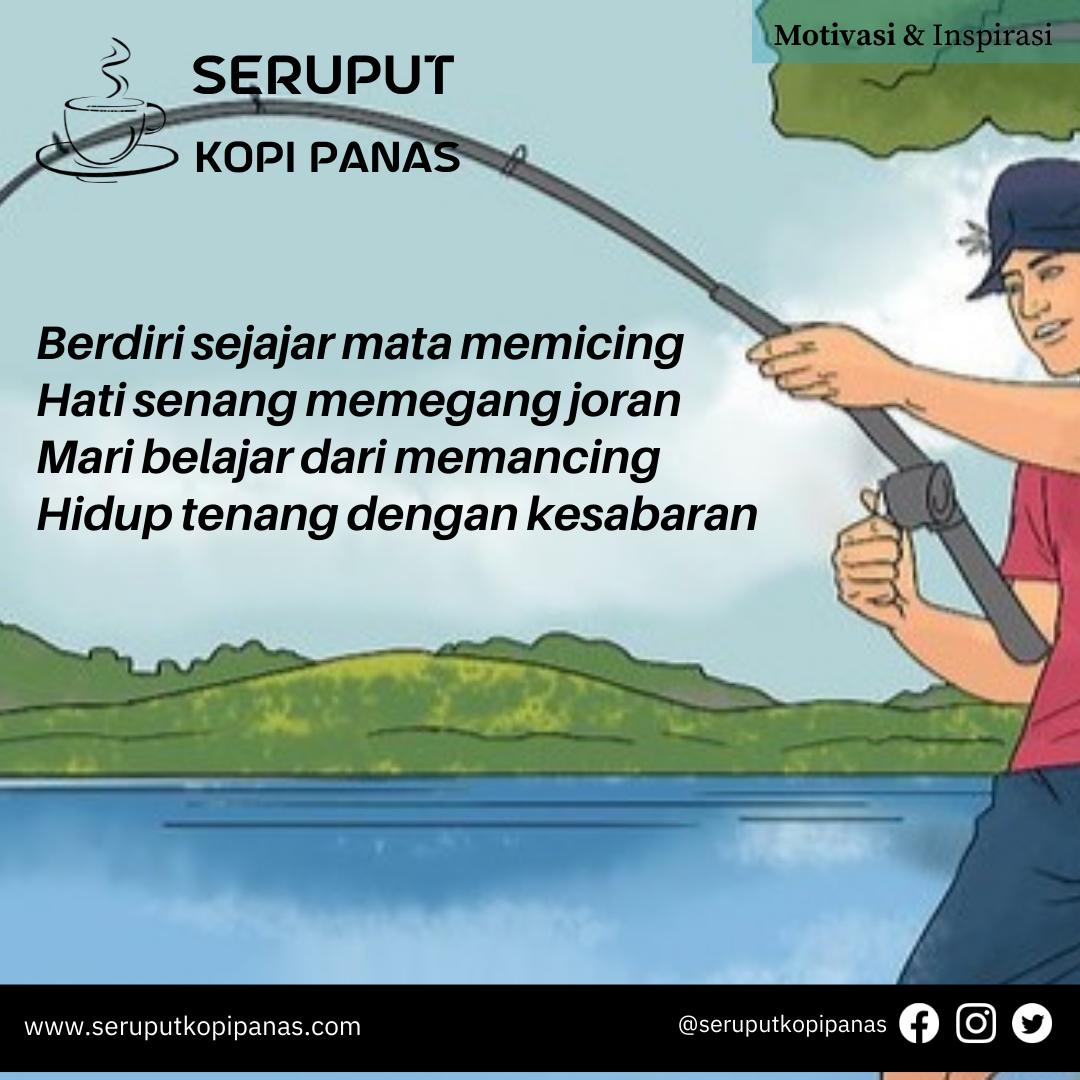 sruputkopipanas's tweet image. Salah satu pelajaran dari memancing bahwa untuk mencapai apa yang kita inginkan selalu ada prosesnya, perlu kesabaran.  Hati yang bersabar, akan membawa kita pada pikiran yang tenang dan mudah melewati segala rintangan.  

#memancing #seruputkopipanas #quotes
#lebaran