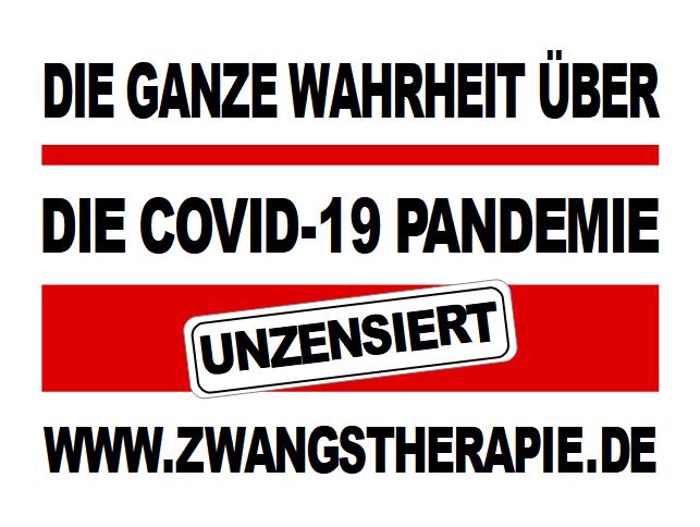 DIE WAHRE GESCHICHTE ÜBER DIE COVID-19 PANDEMIE! UNZENSIERT! zwangstherapie.de