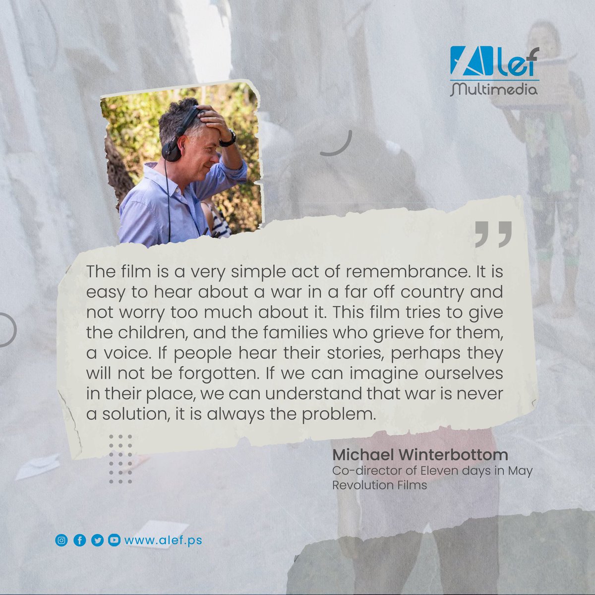Alefmultimedia1's tweet photo. " If we can imagine ourselves in their place, we can understand that war is never a solution, it is always the problem."
๐ฌ Michael Winterbottom , Co-director of Eleven Days In May - Revolution Films
@elevendaysinmay
#ElevenDaysInMay #Alef_Multimedia https://t.co/wRe71hbWq8