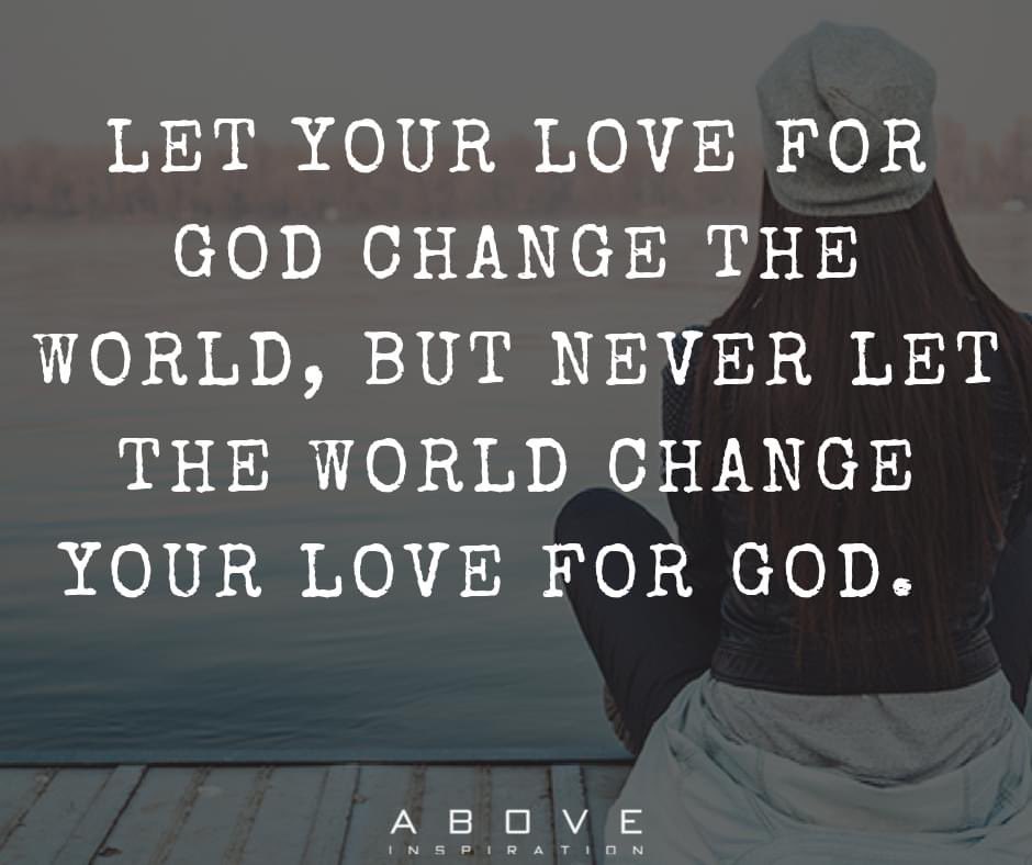 ABOVE_INSPIRE's tweet photo. Let your love for God change the world! https://t.co/21WoNSsHIm