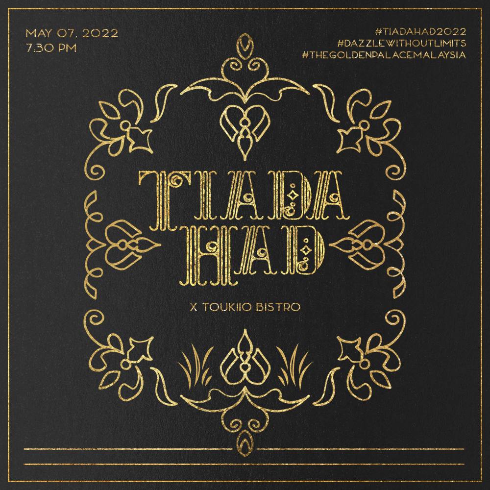 tkdrafts's tweet photo. ⠀
⠀
⠀   TIADA HAD  ×  TK。

      a specialty made 
      for   TIADA  HAD

      #TiadaHad2022
      #DazzleWithoutLimits
      #GoldenPalaceMalaysia
⠀
⠀ https://t.co/te6z0xz4FT