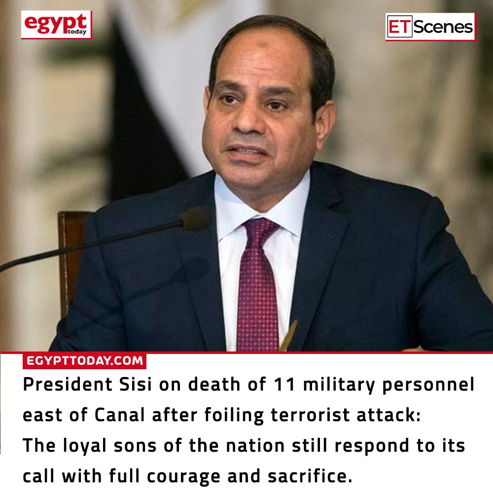 Egypt Today Magazine on Twitter "President Al Sisi on the death of 11
