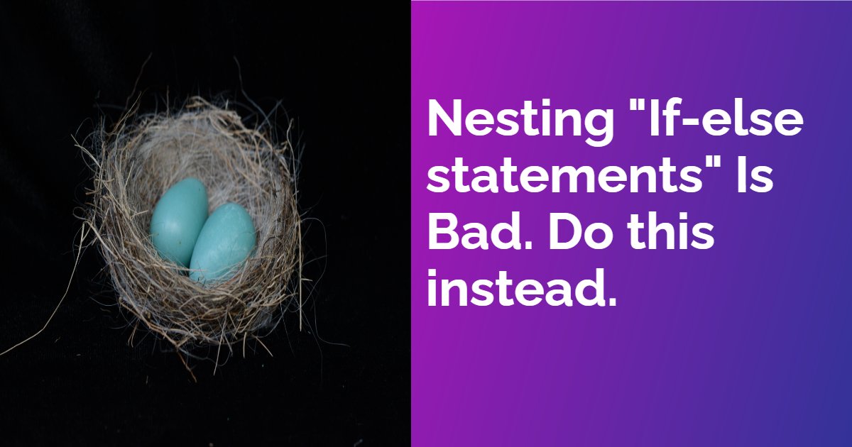 Bonarhyme's tweet image. Nesting &quot;If-else statements&quot; Is Bad. Do this instead.
{ by @bonarhyme } from @hashnode

#javascript #thwweb-apps blog.bonarhyme.com/nesting-if-els…