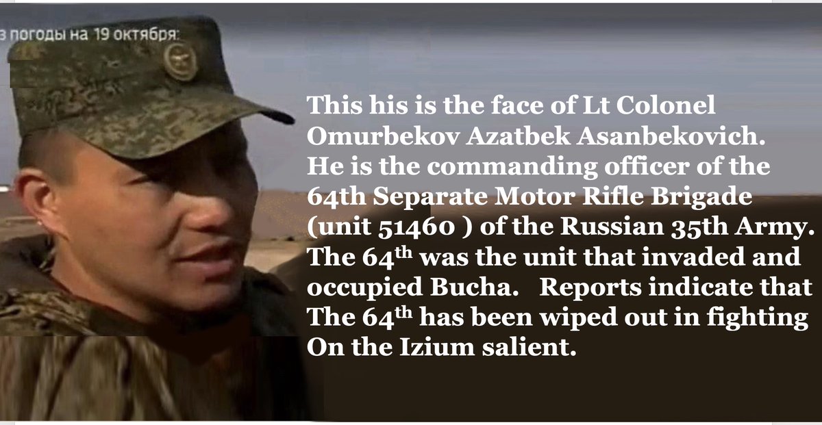 ChuckPfarrer's tweet photo. KARMA: Lt Colonel Omurbekov Azatbek Asanbekovich  was the commanding officer of the 64th Separate Motor Rifle Brigade--  the unit that massacred the citizens of Bucha.  Reports indicate that the 64th has been wiped out in fighting on the Izium salient. https://t.co/ghFAqzcrbD