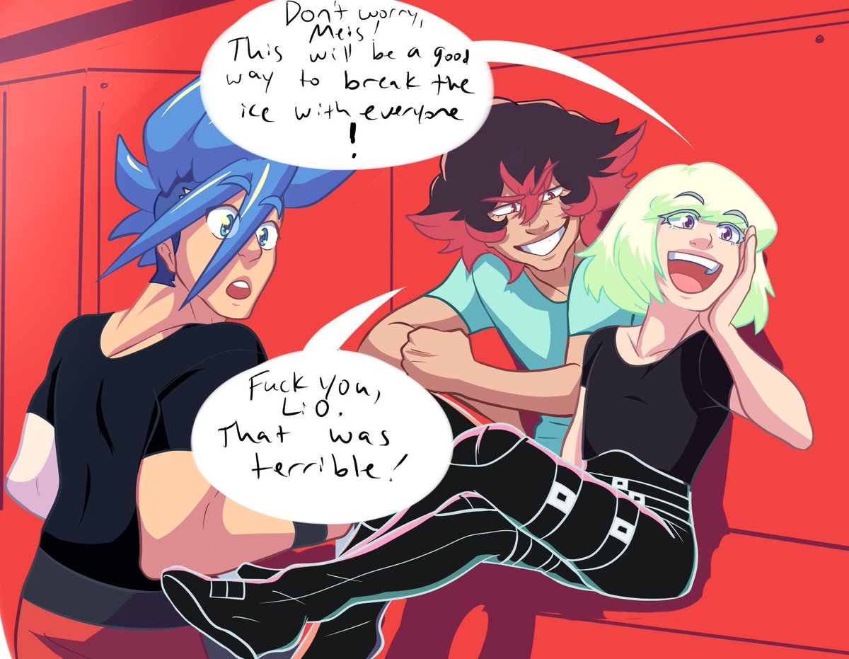 Lio: Don't worry, Meis! This will be a good way to break the ice with everyone!

Gueira: Fuck you, Lio. That was terrible!