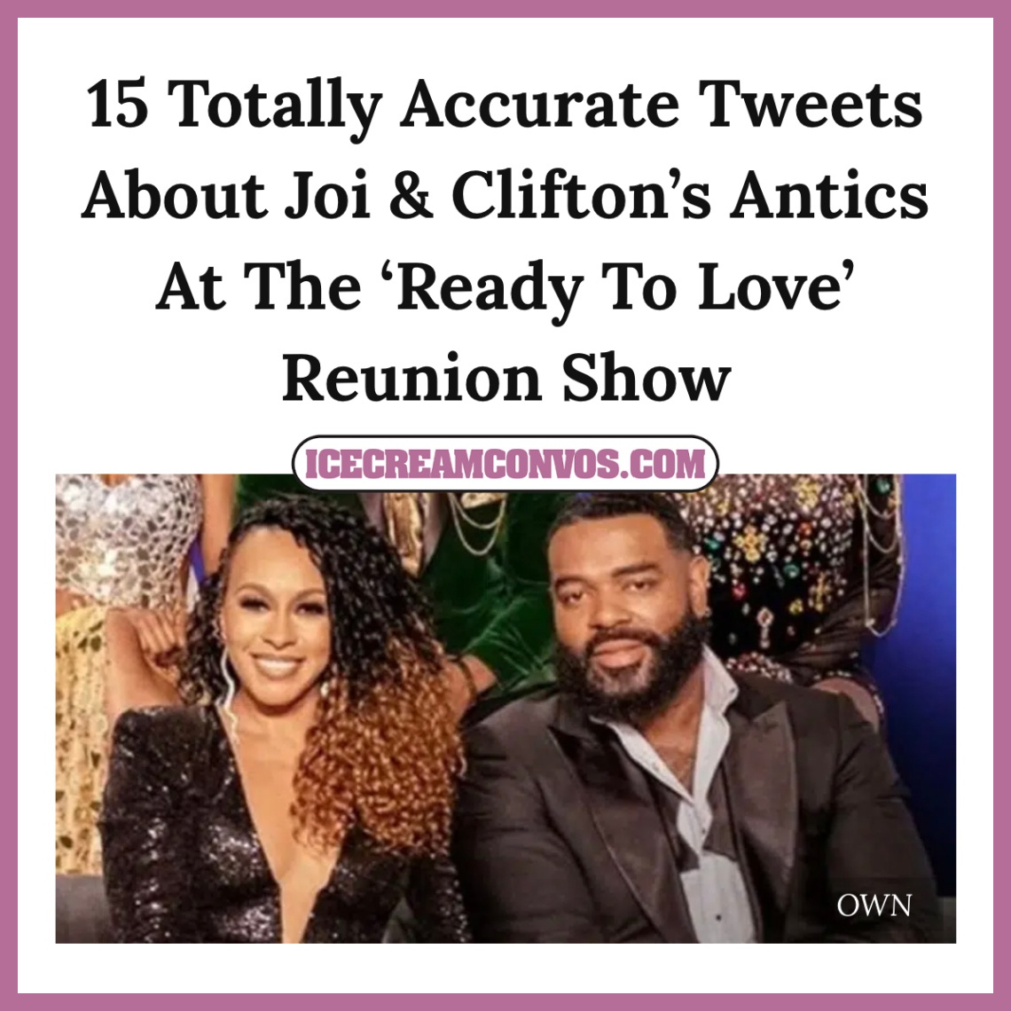 IceCreamConvos's tweet photo. Read 15 totally accurate Twitter reactions to Joi and Clifton's antics on Part 2 of the "Ready To Love" Reunion Show. 🥴📺🍦

Get the scoop 👉🏾 https://t.co/30lV2E6Wza

#ReadyToLove #Joi #Clifton #Dakiya #ICCTweets https://t.co/xaKdYdUaE9