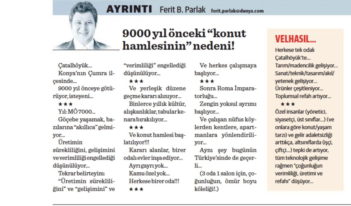 9000 yıl önce
Çatalhöyük
🔻
“Üretimde verimlilik” için
yerleşik düzene geçiliyor
Herkese “aynı ölçüde konut”
inşa ediliyor..
Sınıf ayrımı yok..
Kamu özel yok..
🔻
Tarım/madencilik
sanat/tasarım/teknik gelişiyor;
Ürünler çeşitleniyor;
Herkesin refahı artıyor
🔻
Sonra Romalılar!📌