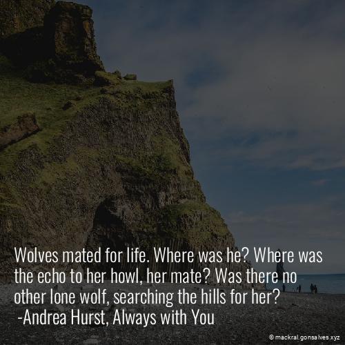 i_am_mackral's tweet photo. Wolves mated for life. Where was he? Where was the echo to her howl, her mate? Was there no other lone wolf, searching the hills for her?  #loneliness #looking-for-love #love #romance #soul-mates #soulmates #true-love #unrequited #Mackral https://t.co/tXurn1CTia