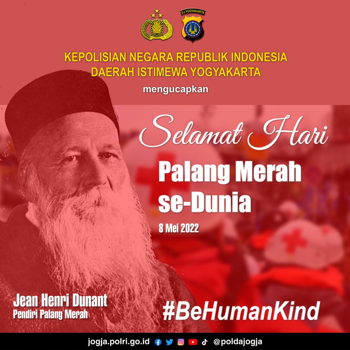 PoldaJogja's tweet photo. Kepolisian Negara Republik Indonesia
Daerah Istimewa Yogyakarta
mengucapkan
Selamat Hari
Palang Merah se-Dunia
8 Mei 2022
#BeHumanKind
@palangmerah
#PoldaDIY #PoldaJogja #PalangMerah #PMI https://t.co/NxvMqgMmzS