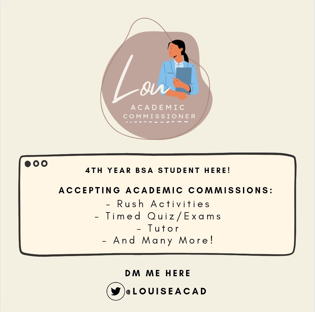 Hi I'm Louise, 4th Year BSA Student
 
Looking for Clients 📣📣📣

Accepting Academic Commissions:
- Rush Activities
- Timed Quiz/Exams
- Tutor
- And Many More!

If interested DM me or drop your replies here 🤍

#academiccommissions