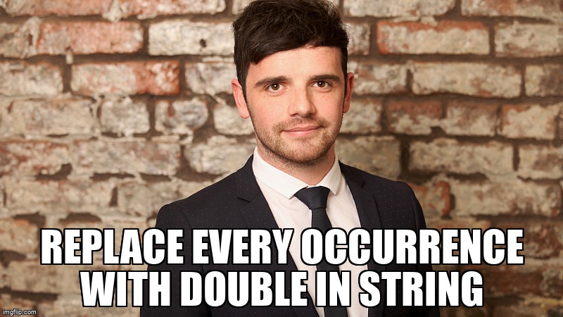 overflow_meme's tweet image. Replace every occurrence with double in string stackoverflow.com/questions/7215… #stdvector #cpp #stdstring