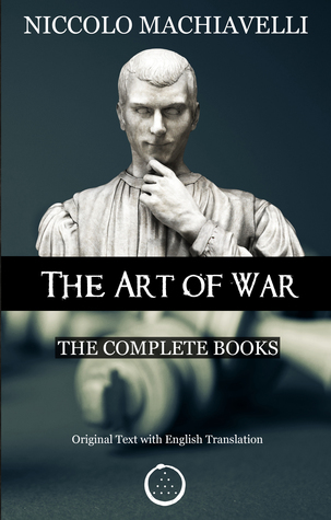 niccolo machiavelli the art of war book niccolo machiavelli the art of war book
