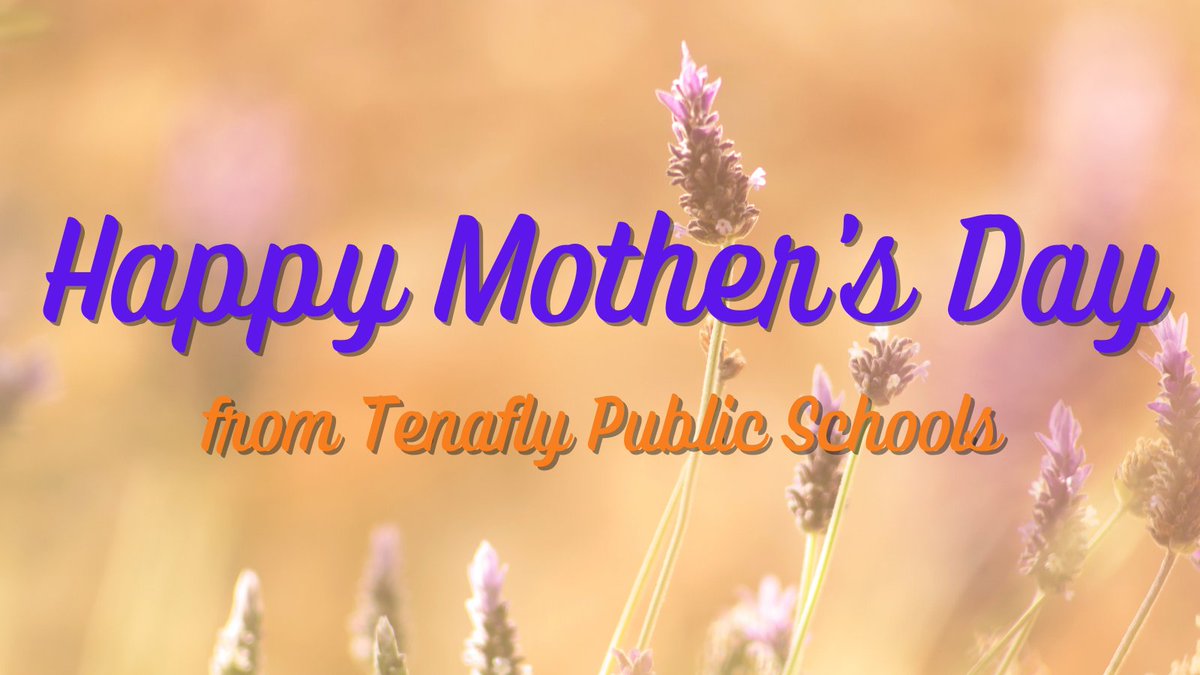 TenaflySchools's tweet photo. From all of us at Tenafly Public Schools, a very Happy Mother's Day to our staff, families, and friends. #TeamTenafly #TenaflyPublicSchools #MothersDay https://t.co/QaGPlCSrpT