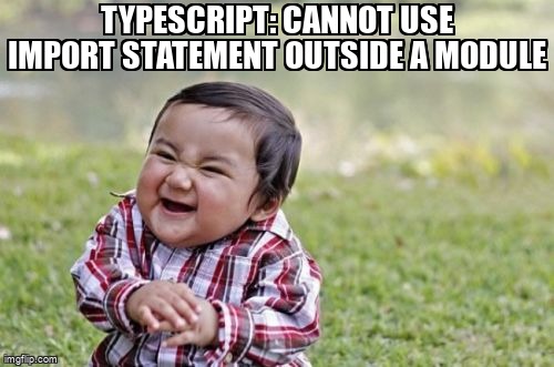 overflow_meme's tweet image. Typescript: Cannot use import statement outside a module stackoverflow.com/questions/5827… #ecmascript6 #typescript