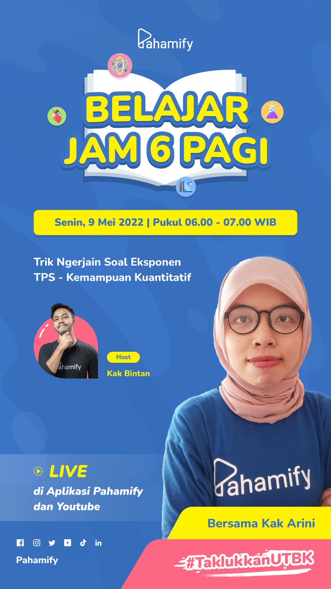 🌄Jadwal Belajar Jam 6 Pagi Besok🌄

Besok Jangan ketiduran ya Pahamifren!
Nih, jadwalnya #belajarjam6pagi

📆 Senin, 09 Mei 2022
Bersama Kak Arini
📝 Trik Ngerjain Soal Eksponen
📚 TPS - Kemampuan Kuantitatif

Tonton Live Class-nya di aplikasi Pahamify!
GRATIS
#LiveClassAsliSeru