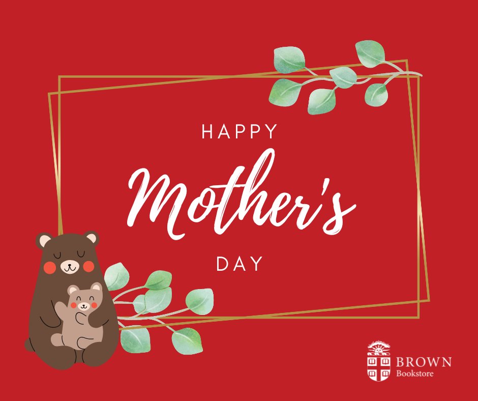 BrownUBookstore's tweet photo. Wishing all the Mama Bears out there a very happy Mother's Day! 🐻❤ https://t.co/BtUlZlTxqM
