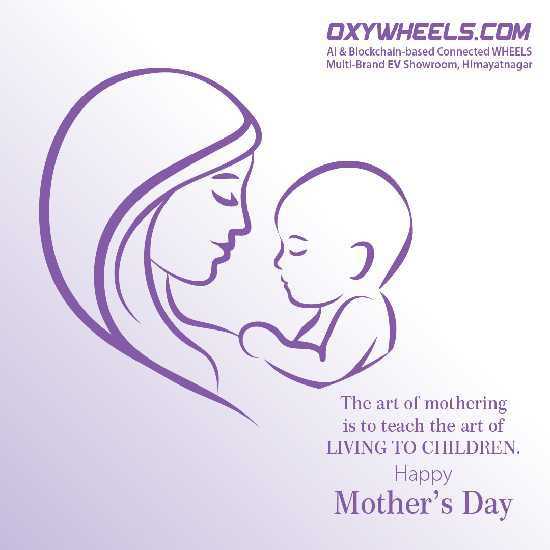 oxywheels's tweet photo. The art of mothering
is to teach the art of
LIVING TO CHILDREN.
"Happy Mother’s Day"
#OxyWheels Multi-Brand EV Showroom in Himayatnagar, Hyderabad https://t.co/gwgEFb05Rs