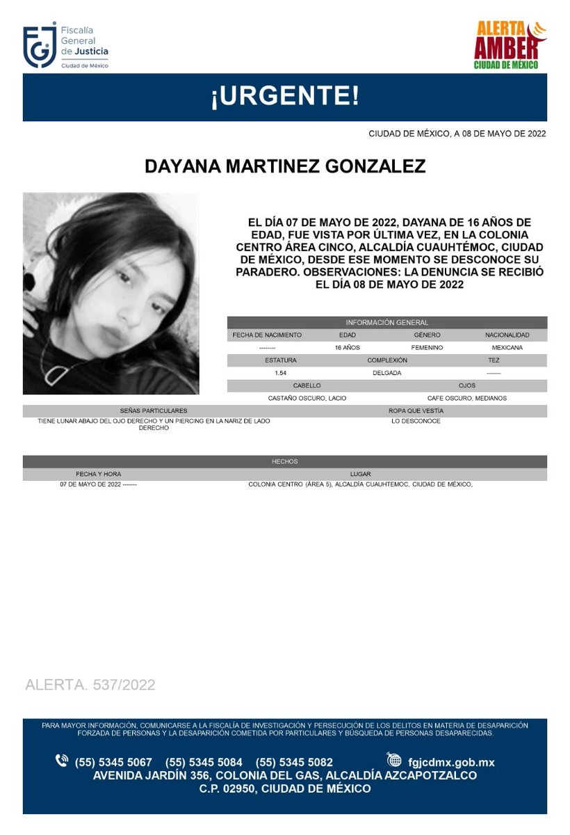 Se activa #AlertaAmber para localizar a una menor de 16 años de edad, de nombre Dayana Martínez González, quien fue vista por última vez el día 7 de mayo de 2022 en la colonia Centro, alcaldía Cuauhtémoc