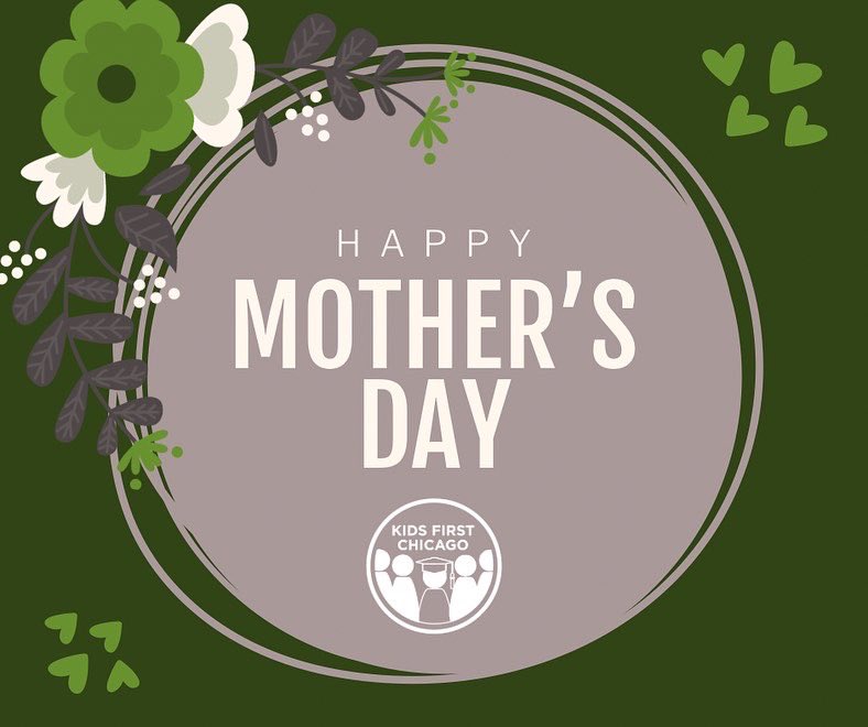 KidsFirstChi's tweet photo. Happy Mother’s Day to all moms and mother-figures! #MothersDay https://t.co/wQ6bSg1Tzb