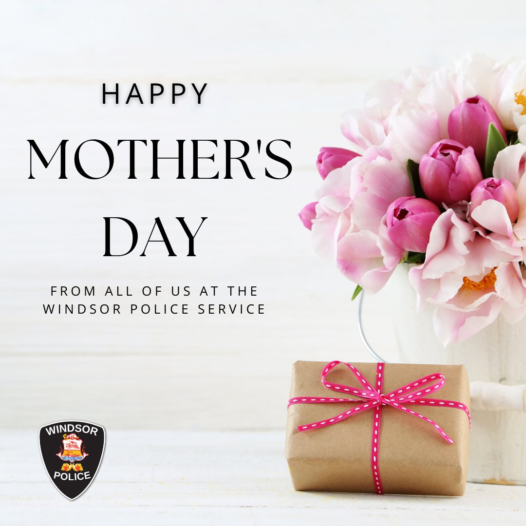 #HappyMothersDay from all of us at the Windsor Police Service. A special shout out to all of the mothers, both sworn and civilian, working today to ensure we are all safe. #ThankYouMom