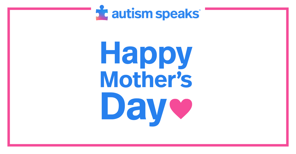 Wishing all the moms in the autism community a very happy Mother's Day! 💙  You are strong, incredible advocates for your children.