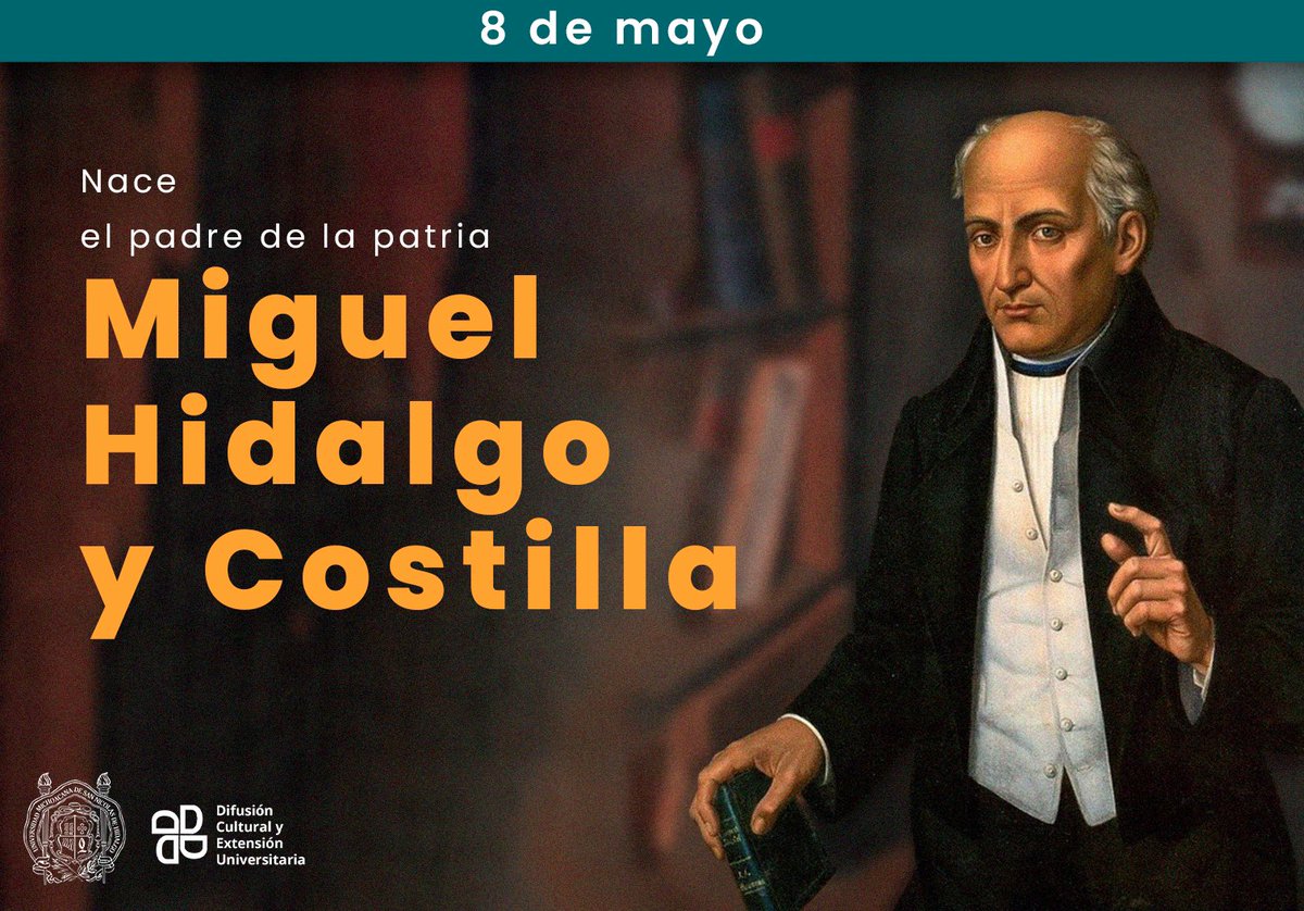 CulturaUMSNH's tweet photo. Cura Hidalgo y Padre de la Patria son algunos de los nombres con los que se conoció a Don Miguel Hidalgo y Costilla. 

Desde esta Universidad que lleva su nombre, lo recordamos hoy en el aniversario de su nacimiento, 8 de mayo de 1753, en Pénjamo, Guanajuato. https://t.co/mCrcJv2A6Z