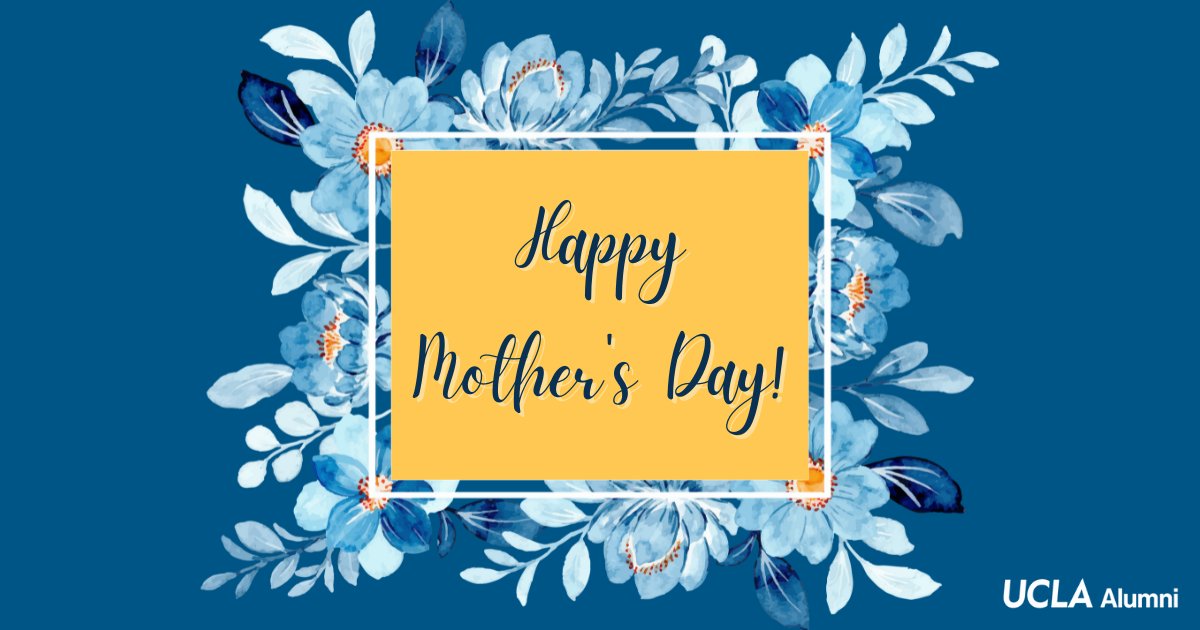 UCLA_Alumni's tweet photo. Happy Mother's Day! Share this image and celebrate your #UCLAMom. https://t.co/00TaHx85Ze