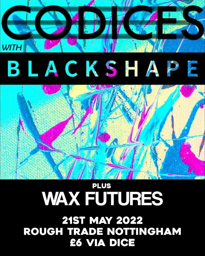 CodicesMusic's tweet photo. Our tour with #BLACKSHAPE will be
finishing up in #Nottingham on the 21st May at
@RoughTradeNotts, courtesy of @LetsStopDIY!

We'll be joined by the ace @WaxFuturesUK, helping us see off the end of the run with a bang!💥

Tickets available on DICE: https://t.co/96TrGlqtRc https://t.co/Gq4rNzWf1R