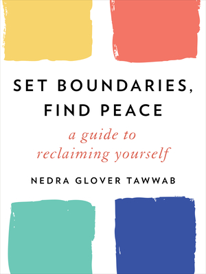 download [ePUB]' Set Boundaries, Find Peace: A Guide to Reclaiming