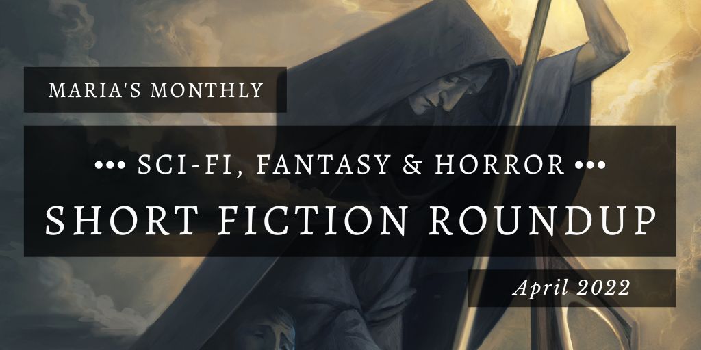My Sci-Fi, Fantasy & Horror Short Fiction Roundup for April features stories by @SGJ72 @AliyaWhiteley @audreyrhollis @KTBryski @derrickboden @effies @FoggWriter @JarredJThompson & more: reading.blogspot.com/2022/05/my-sci…
