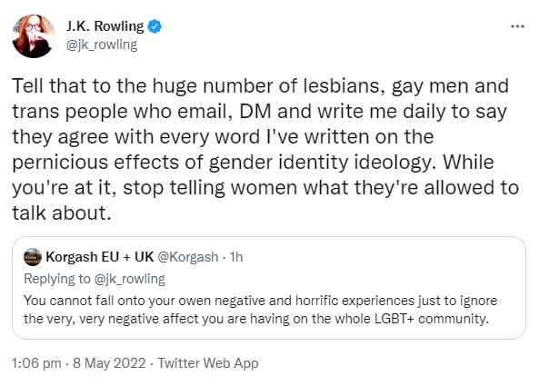 BadWritingTakes's tweet photo. JK Rowling responds to a plea for compassion by doubling down on her claim that lots of lesbian, gay, and trans people (no bisexuals, apparently) support her bigotry.

Last time Rowling insisted that "Innumerable gay people" supported her #JKDoesntSpeakForMe trended.

#JKRvsLGBTQ https://t.co/G3gs8Ye5bY