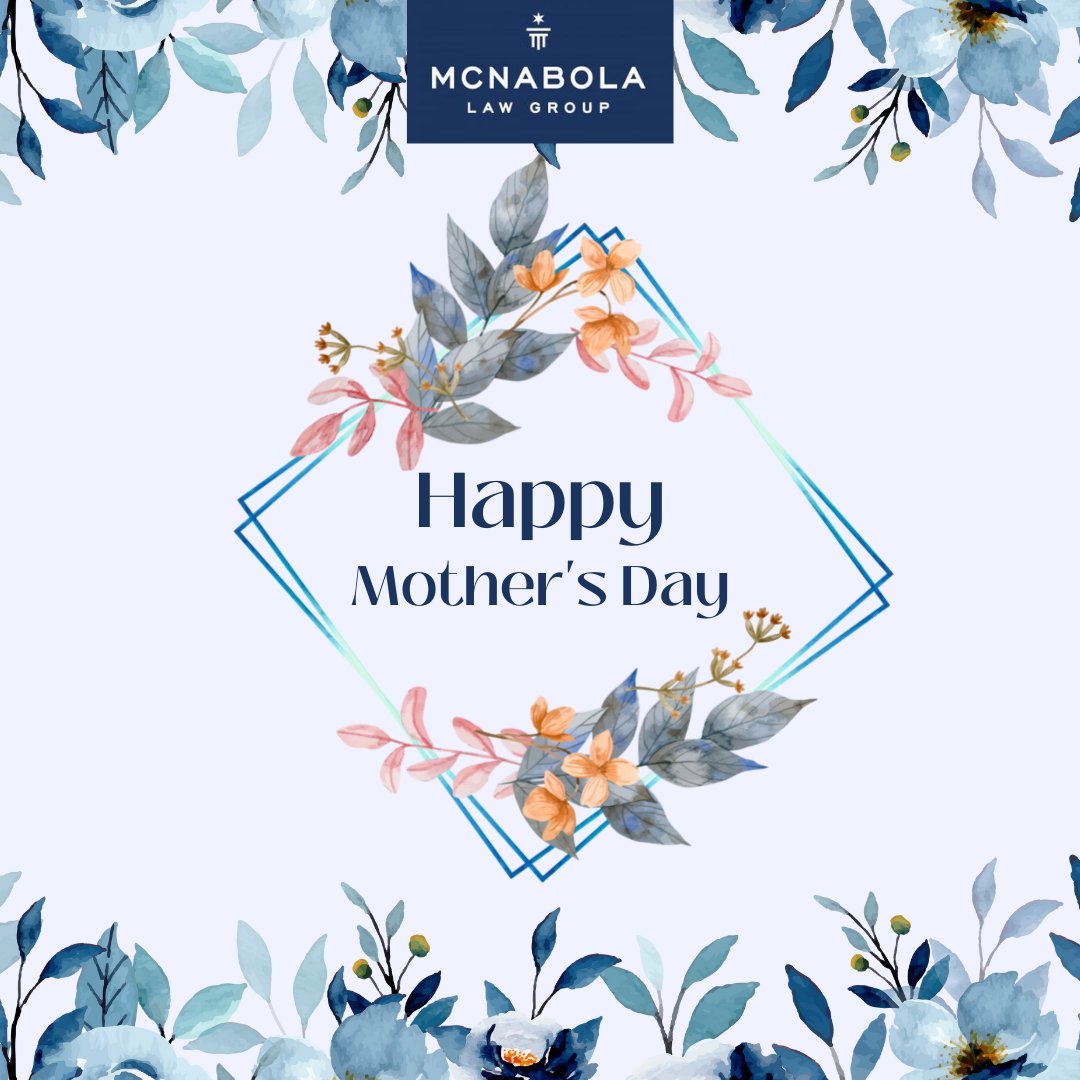 Happy Mother's Day from McNabola Law Group. We would like to give special thanks to Ruth Degnan, Tracey Cunningham Battistoni, Eileen McNabola, Sandy, Melissa Moore, and Kathleen for being hard-working mothers that we will always admire. #HappyMothersDay