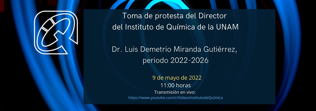 Los invitamos a seguir en vivo la toma de protesta del Director del <a href="/iquimicaunam/">Instituto de Química</a>:
Dr. Luis Demetrio Miranda Gutiérrez,
periodo 2022-2026. 
La transmisión del evento será el 9 de mayo, 
a las 11:00 horas, a través del canal:
youtube.com/c/VideosInstit…