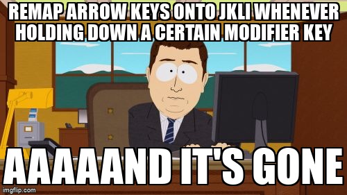 overflow_meme's tweet image. Remap arrow keys onto JKLI whenever holding down a certain modifier key stackoverflow.com/questions/3057… #keyboardshortcuts #keybindings #keyboardevents